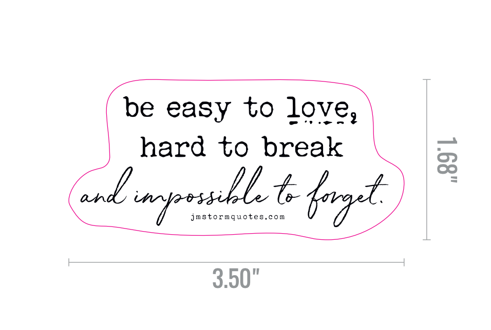 "be easy to love" - Sticker